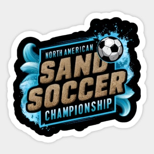 North American Sand Soccer Championship - Beach Soccer Event Sticker